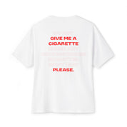 Do Not Give Me A Cigarette Tee