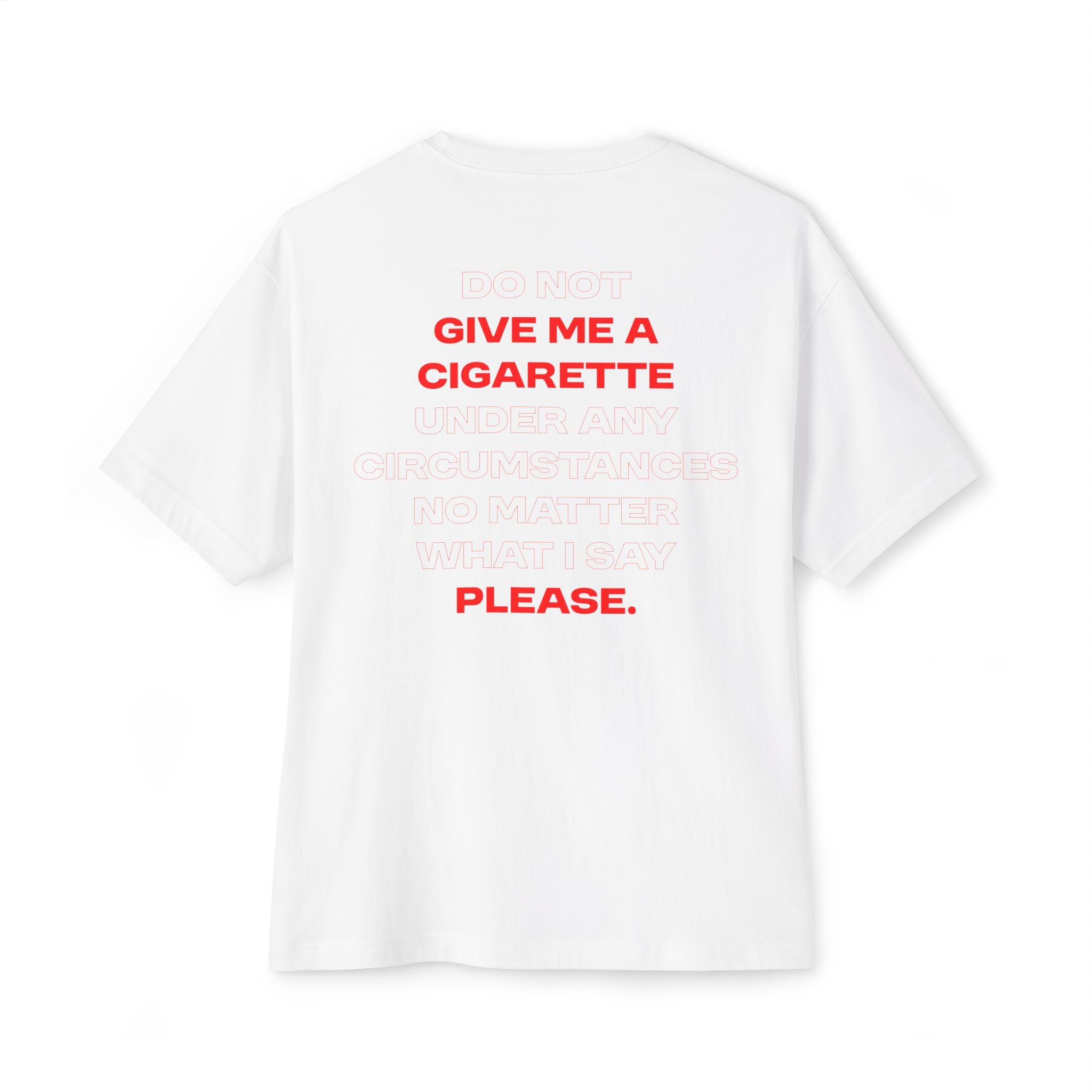 Do Not Give Me A Cigarette Tee