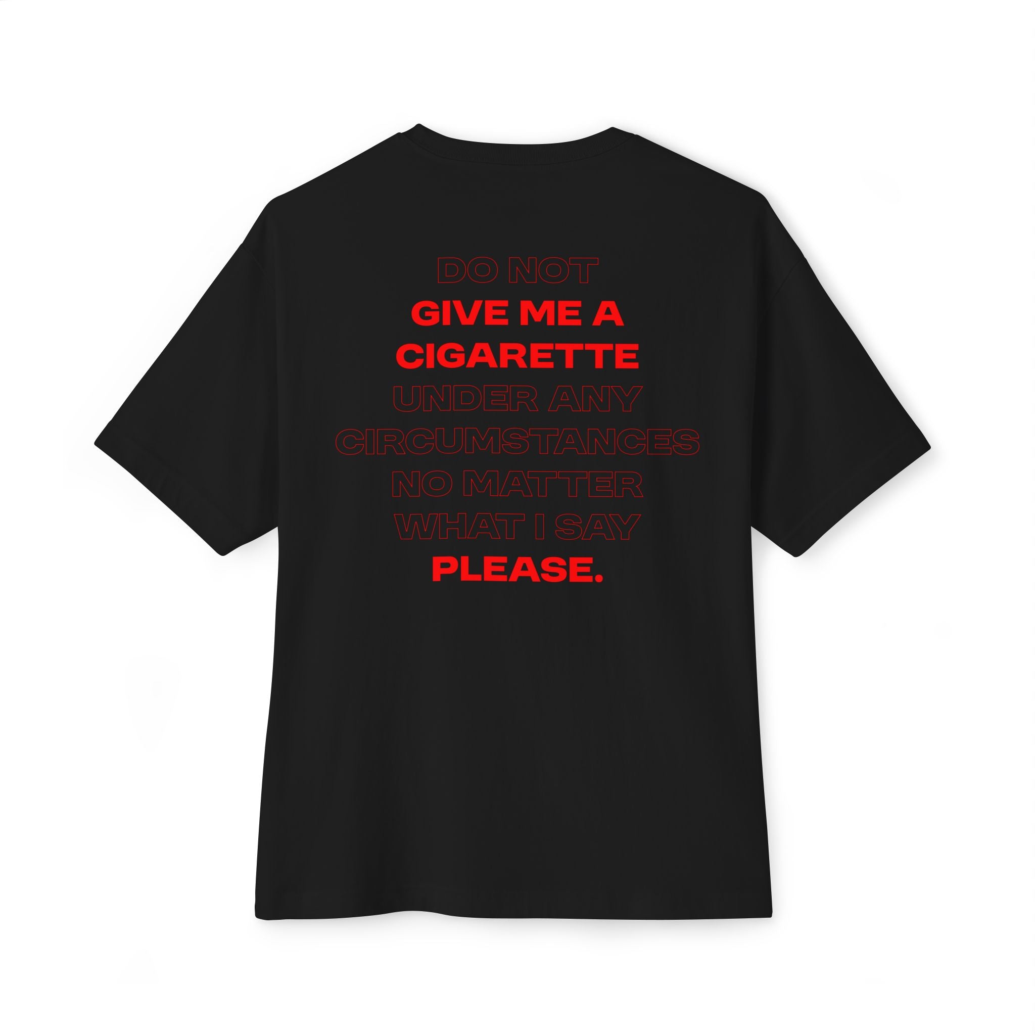 Do Not Give Me A Cigarette Tee