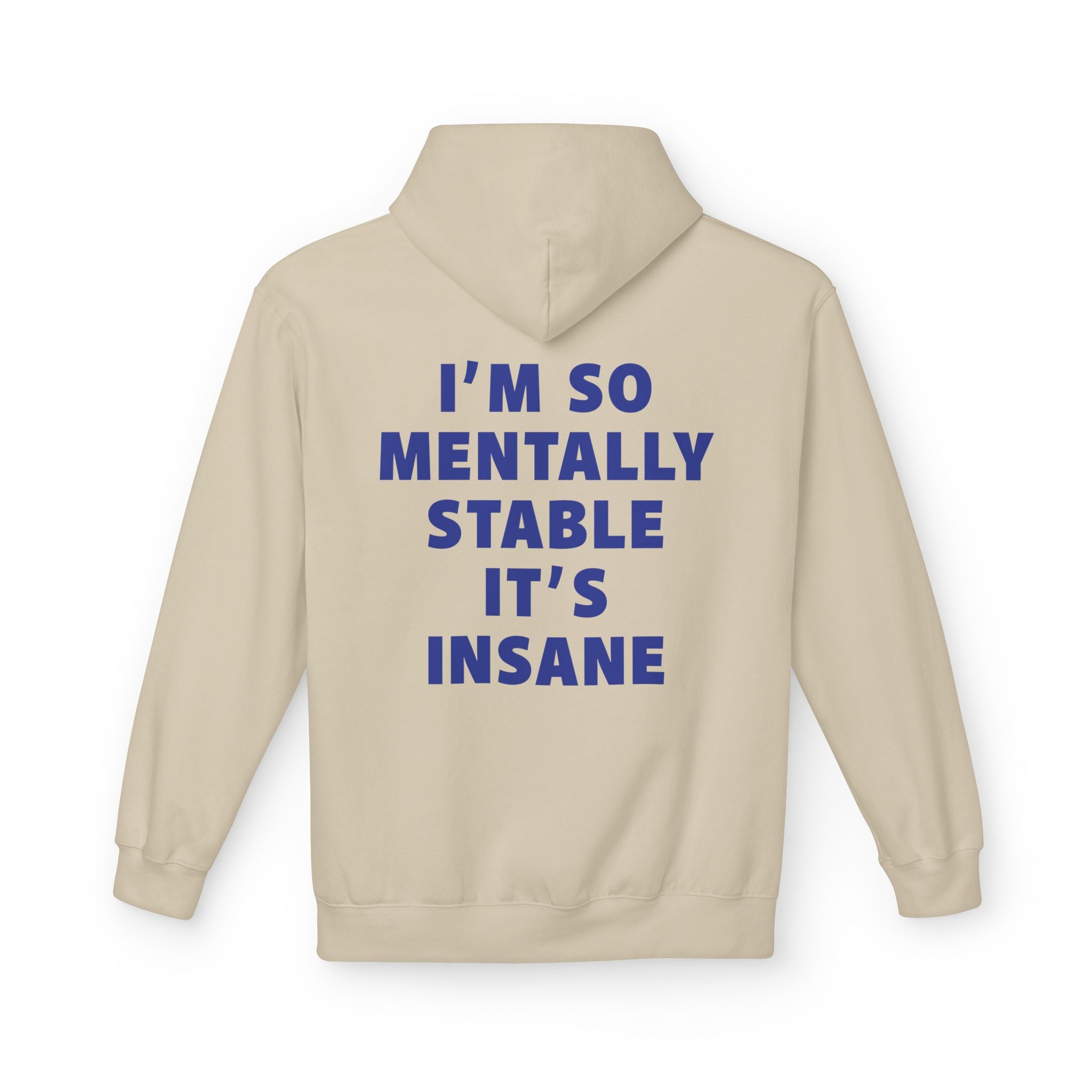 Im So Mentally Stable Its Insane Hoodie