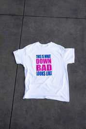 Down Bad Tee